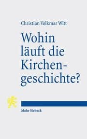 Cover von Wohin läuft die Kirchengeschichte?