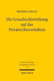 Cover von Die Grundrechtswirkung auf das Privatrechtsverhältnis