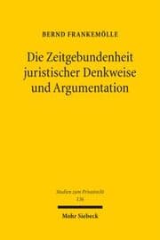 Cover von Die Zeitgebundenheit juristischer Denkweise und Argumentation