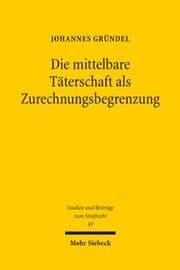 Cover von Die mittelbare Täterschaft als Zurechnungsbegrenzung