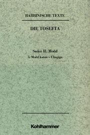 Cover von Rabbinische Texte, Erste Reihe: Die Tosefta.Band II: Seder Moëd