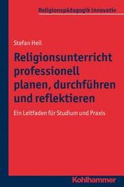 Cover von Religionsunterricht professionell planen, durchführen und reflektieren