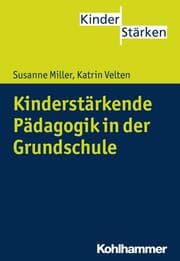 Cover von Kinderstärkende Pädagogik in der Grundschule