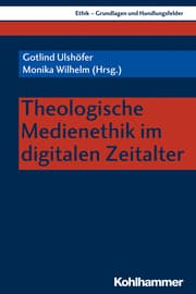Cover von Theologische Medienethik im digitalen Zeitalter