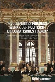 Cover von Unvollendetes Friedenswerk oder politisch-diplomatisches Fiasko?