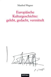 Cover von Europäische Kulturgeschichte: gelebt, gedacht, vermittelt