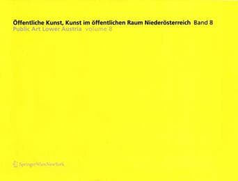 Cover von Öffentliche Kunst, Kunst im öffentlichen Raum Niederösterreich 8: 2004-2006/Public Art Lower Austria 8: 2004-2006