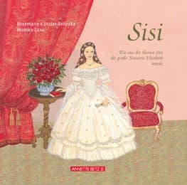 Cover von Sisi - Wie aus der kleinen Sisi die große Kaiserin Elisabeth wurde