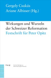 Cover von Wirkungen und Wurzeln der Schweizer Reformation