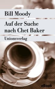 Cover von Auf der Suche nach Chet Baker