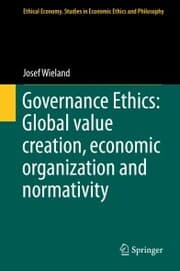 Cover von Governance Ethics: Global value creation, economic organization and normativity