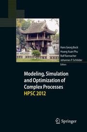 Cover von Modeling, Simulation and Optimization of Complex Processes - HPSC 2012