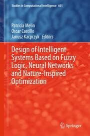 Cover von Design of Intelligent Systems Based on Fuzzy Logic, Neural Networks and Nature-Inspired Optimization