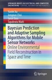 Cover von Bayesian Prediction and Adaptive Sampling Algorithms for Mobile Sensor Networks