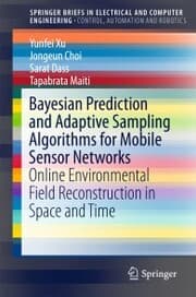 Cover von Bayesian Prediction and Adaptive Sampling Algorithms for Mobile Sensor Networks