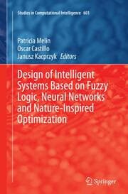 Cover von Design of Intelligent Systems Based on Fuzzy Logic, Neural Networks and Nature-Inspired Optimization