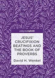 Cover von Jesus' Crucifixion Beatings and the Book of Proverbs