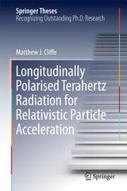 Cover von Longitudinally Polarised Terahertz Radiation for Relativistic Particle Acceleration