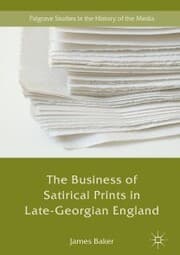Cover von The Business of Satirical Prints in Late-Georgian England