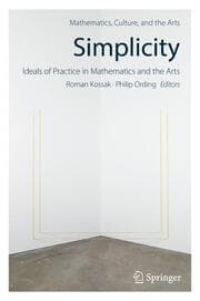 Cover von Simplicity: Ideals of Practice in Mathematics and the Arts
