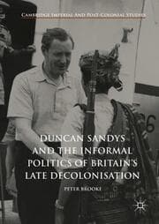 Cover von Duncan Sandys and the Informal Politics of Britains Late Decolonisation