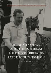 Cover von Duncan Sandys and the Informal Politics of Britain's Late Decolonisation