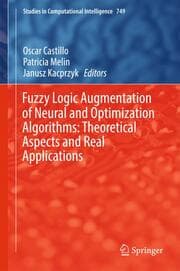Cover von Fuzzy Logic Augmentation of Neural and Optimization Algorithms: Theoretical Aspects and Real Applications