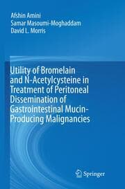 Cover von Utility of Bromelain and N-Acetylcysteine in Treatment of Peritoneal Dissemination of Gastrointestinal Mucin-Producing Malignancies