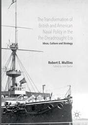 Cover von The Transformation of British and American Naval Policy in the Pre-Dreadnought Era
