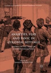 Cover von Anxieties, Fear and Panic in Colonial Settings
