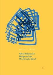 Cover von Alfred Hitchcock's Vertigo and the Hermeneutic Spiral