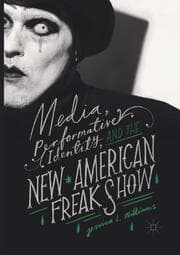 Cover von Media, Performative Identity, and the New American Freak Show