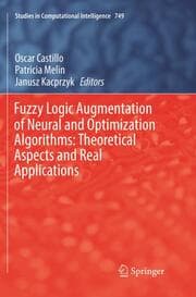 Cover von Fuzzy Logic Augmentation of Neural and Optimization Algorithms: Theoretical Aspects and Real Applications