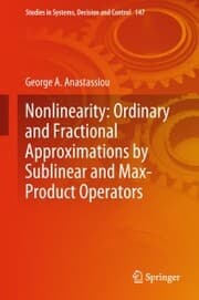 Cover von Nonlinearity: Ordinary and Fractional Approximations by Sublinear and Max-Product Operators