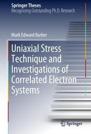 Cover von Uniaxial Stress Technique and Investigations of Correlated Electron Systems
