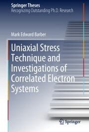 Cover von Uniaxial Stress Technique and Investigations of Correlated Electron Systems