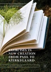 Cover von Exercises in New Creation from Paul to Kierkegaard