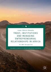 Cover von Trust, Institutions and Managing Entrepreneurial Relationships in Africa