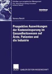 Cover von Prospektive Auswirkungen der Kosteneinsparung im Gesundheitswesen auf Ärzte, Patienten und die Industrie
