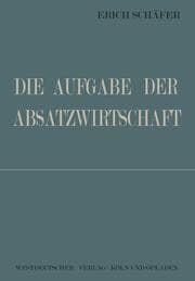 Cover von Die Aufgabe der Absatzwirtschaft