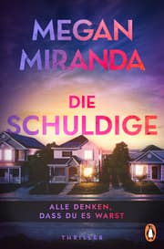 Cover von Die Schuldige - Alle denken, dass du es warst