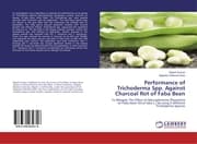 Cover von Performance of Trichoderma Spp. Against Charcoal Rot of Faba Bean
