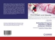 Cover von Antioxidant Enzymes Activities in Obese Jordanian Children