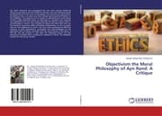 Cover von Objectivism the Moral Philosophy of Ayn Rand: A Critique