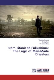 Cover von From Titanic to Fukushima: The Logic of Man-Made Disasters