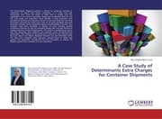 Cover von A Case Study of Determinants Extra Charges for Container Shipments