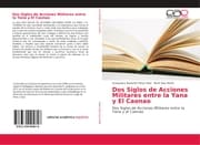 Cover von Dos Siglos de Acciones Militares entre la Yana y El Caonao