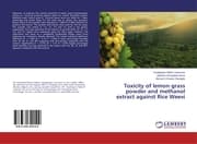 Cover von Toxicity of lemon grass powder and methanol extract against Rice Weevi