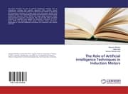 Cover von The Role of Artificial Intelligence Techniques in Induction Motors