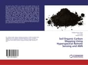 Cover von Soil Organic Carbon Mapping Using Hyperspectral Remote Sensing and ANN
